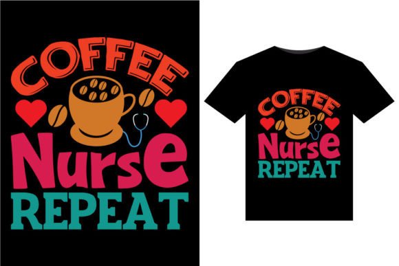 Coffee Nurse Repeat T-Shirts Design