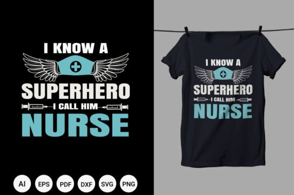 I Know a Superhero Nurse T-Shirt Design