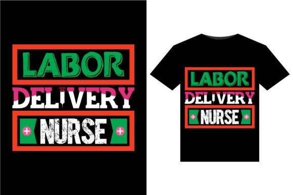 Labor Delivery Nurse T-Shirts Design