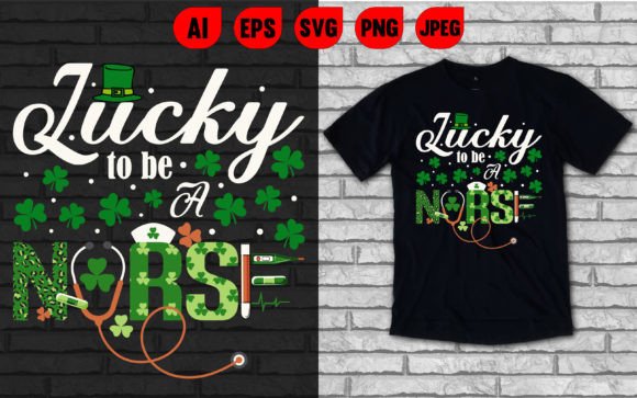 Lucky to Be a Nurse T Shirt