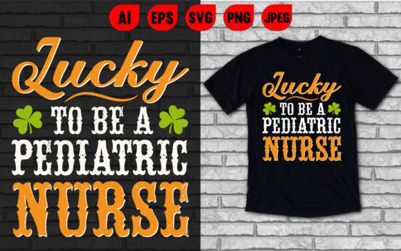 Lucky to Be a Pediatric Nurse T Shirt