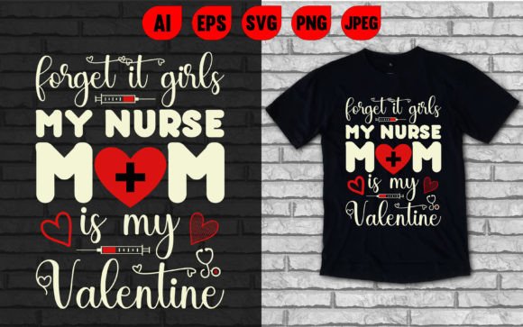 My Nurse Mom Is My Valentine T-shirt