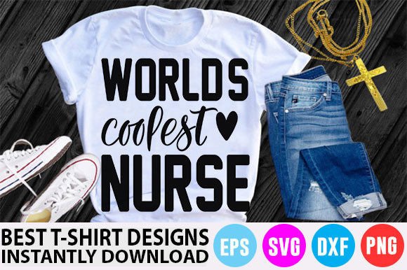 Nurse T-Shirt Design, World’s Coolest Nu