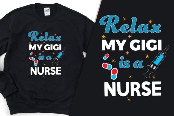 Relax My Gigi Is a Nurse Cool T-Shirt