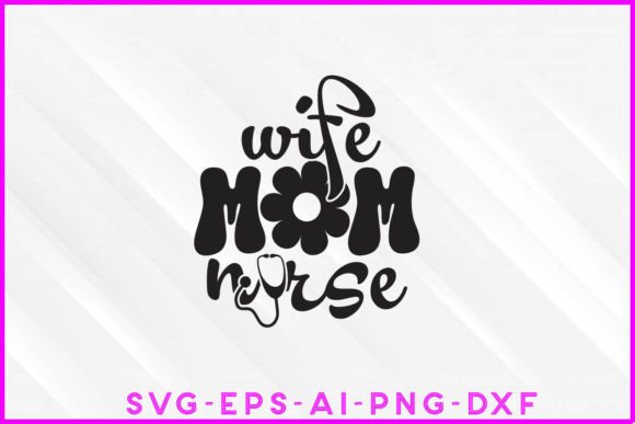 Wife Mom Nurse Groovy T-shirt Design